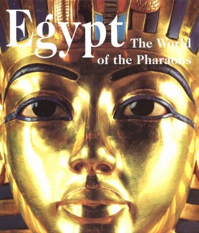 Egypt : the world of the pharaohs /