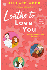 Loathe to love you  (odkaz v elektronickém katalogu)