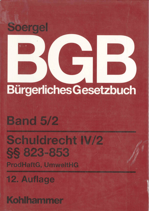 Bürgerliches Gesetzbuch mit Einführungsgesetz und Nebengesetzen. Band 5/2, Schuldrecht IV/2 : (§§ 823-853) Produkthaftungsgesetz, Umwelthaftungsgesetz : Stand: Frühjahr 1998