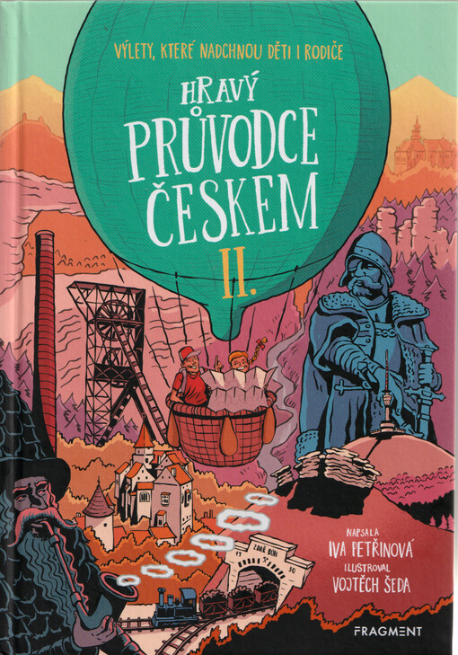 Hravý průvodce Českem : výlety, které nadchnou děti i rodiče. II.