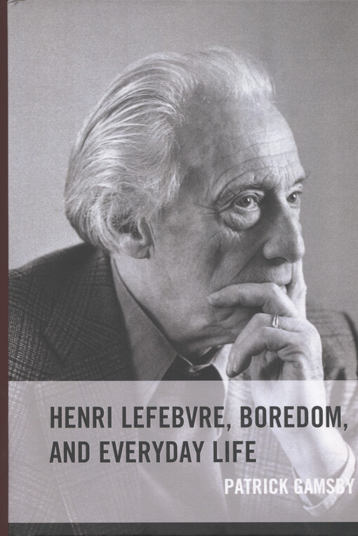 Henri Lefebvre, boredom, and everyday life