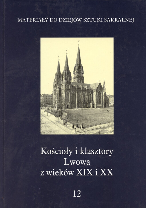 Kościoły i klasztory Lwowa z wieków XIX i XX
