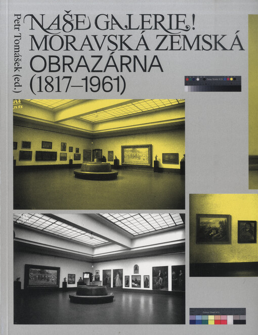 Naše galerie! : Moravská zemská obrazárna (1817-1961)