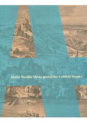 Malíři Nového Města pražského v období baroka : edice písemných materiálů novoměstského malířského cechu  (odkaz v elektronickém katalogu)