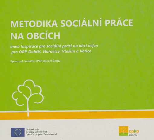 Metodika sociální práce na obcích, aneb, Inspirace pro sociální práci na obci nejen pro ORP Dobříš, Hořovice, Vlašim a Votice