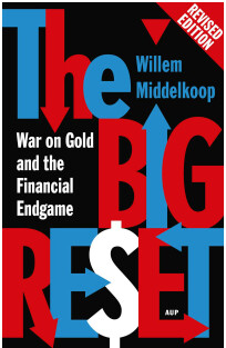 The big reset : war on gold and the financial endgame