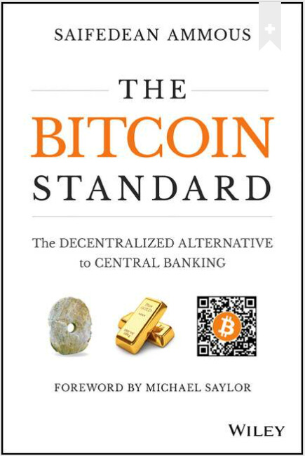 The bitcoin standard : the decentralized alternative to central banking