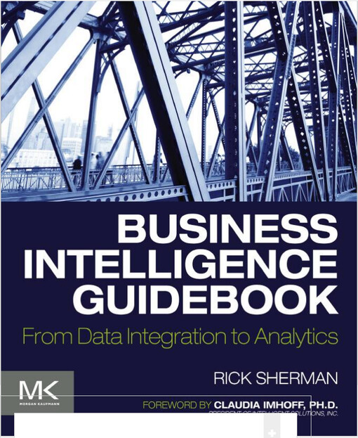 Business intelligence guidebook : from data integration to analytics