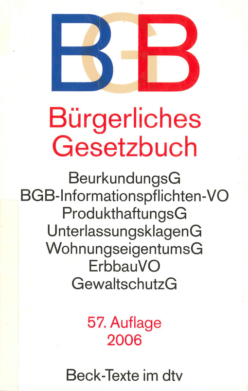 Bürgerliches Gesetzbuch : mit Beurkundungsgesetz, BGB-Informationspflichten-Verordnung, Einführungsgesetz, Erbbauverordnung, Hausratsverordnung, Lebenspartnerschaftsgesetz, Produkthaftungsgesetz, Unterlassungsklagengesetz, und Wohnungseigentumsgesetz