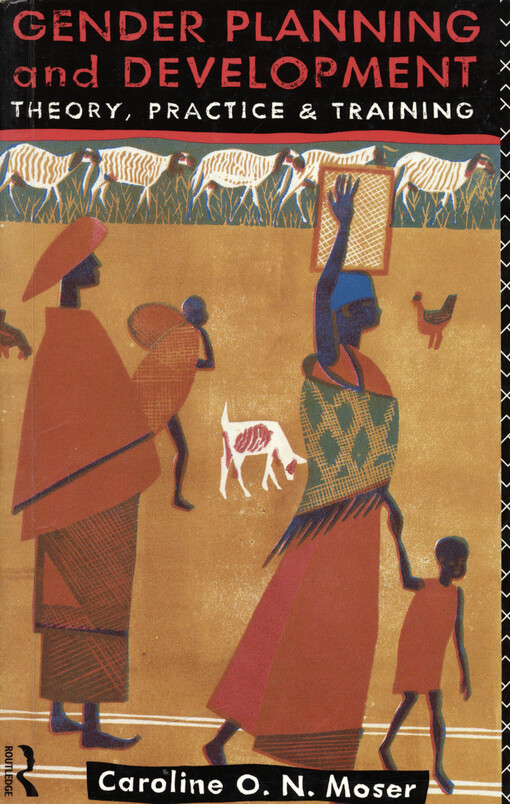 Gender planning and development : theory, practice and training