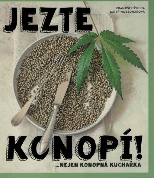 Jezte konopí! : ...nejen konopná kuchařka