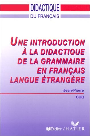 Une Introduction a La Didactique De La Grammaire Du Fle (French Edition)