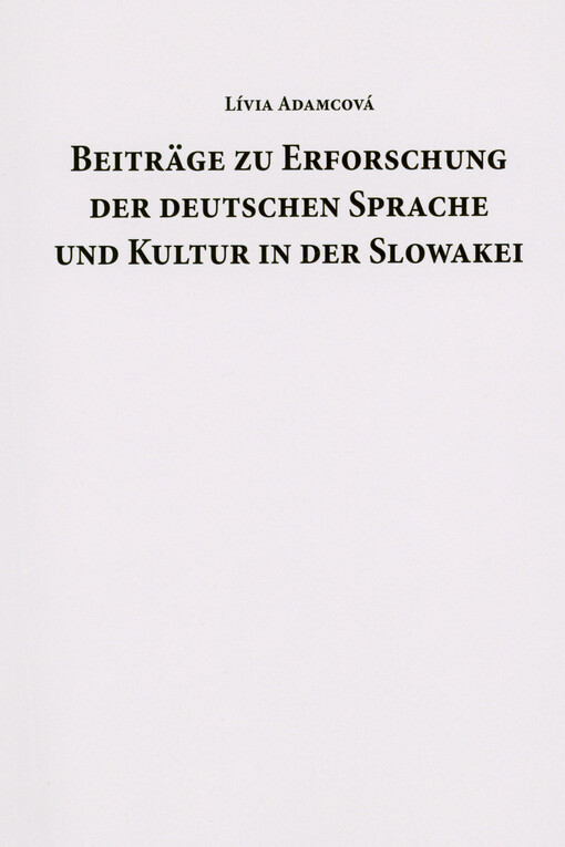Beiträge zu Erforschung der deutschen Sprache und Kultur in der Slowakei