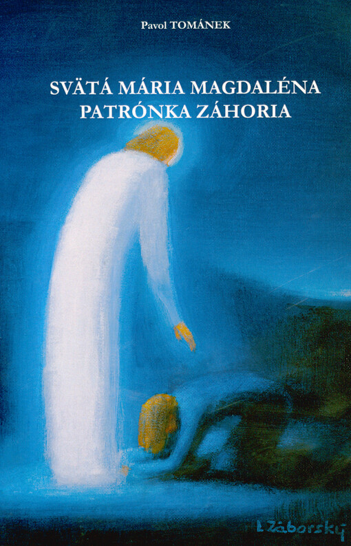 Svätá Mária Magdaléna, patrónka Záhoria