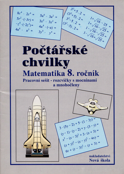 Počtářské chvilky :matematika 8. ročník : pracovní sešit - rozcvičky s mocninami a mnohočleny