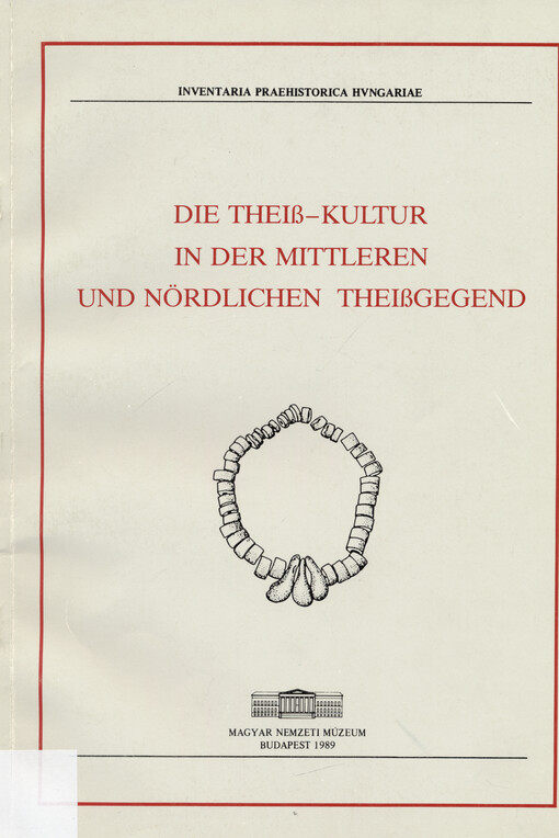 Die Theiß-Kultur in der mittleren und nördlichen Theißgegend