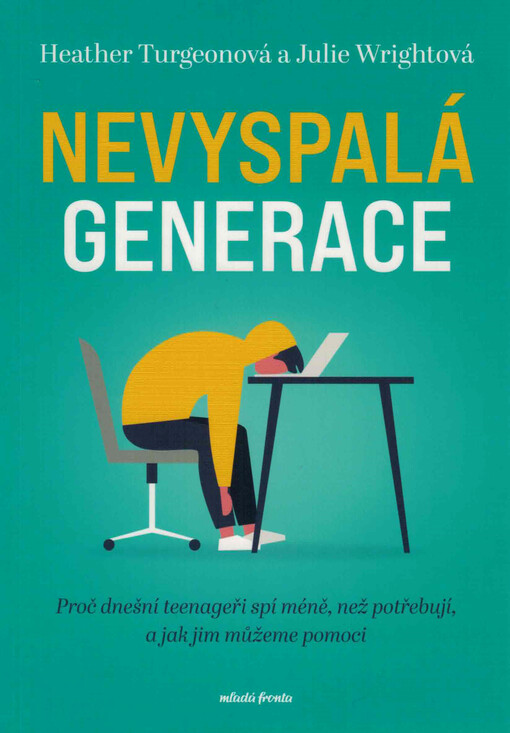 Nevyspalá generace : proč dnešní teenageři spí méně, než potřebují, a jak jim můžeme pomoci