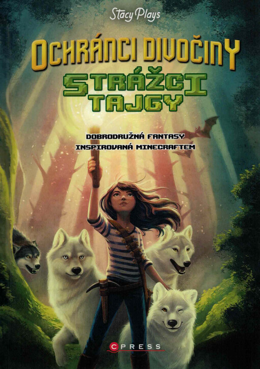 Ochránci divočiny : dobrodružná fantasy inspirovaná Minecraftem. Strážci tajgy