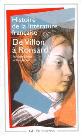 De Villon a Ronsard: XVe-XVIe siecles (Histoire de la litterature francaise) (French Edition)