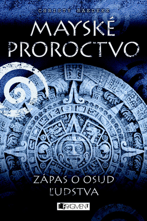 Mayské proroctvo - Zápas o osud ľudstva