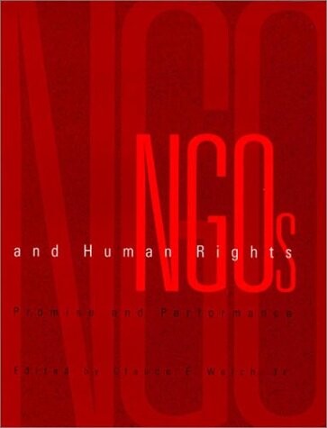 NGOs and Human Rights: Promise and Performance (Pennsylvania Studies in Human Rights)