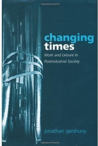 Changing Times: Work and Leisure in Postindustrial Society