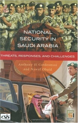 National Security in Saudi Arabia: Threats, Responses, and Challenges (Praeger Security International)