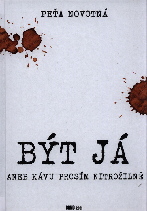 Být já, aneb, Kávu prosím nitrožilně