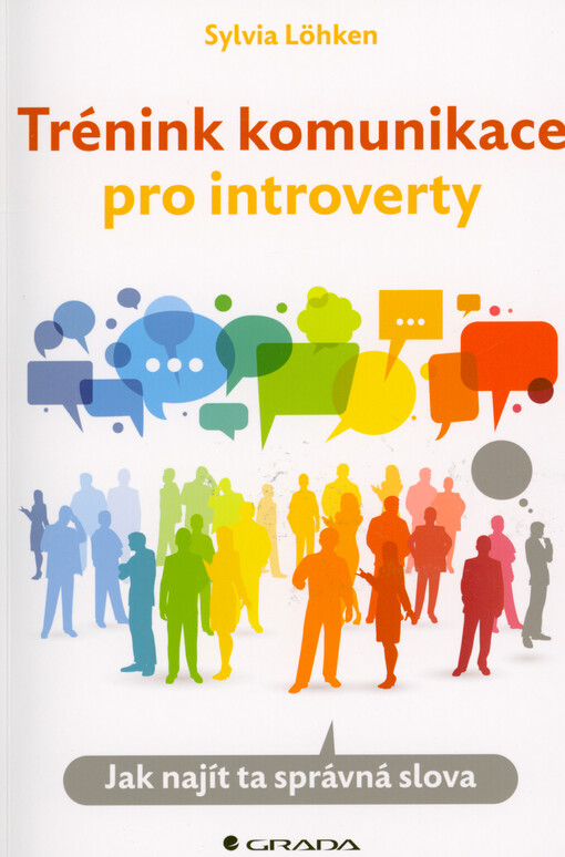 Trénink komunikace pro introverty : jak najít ta správná slova
