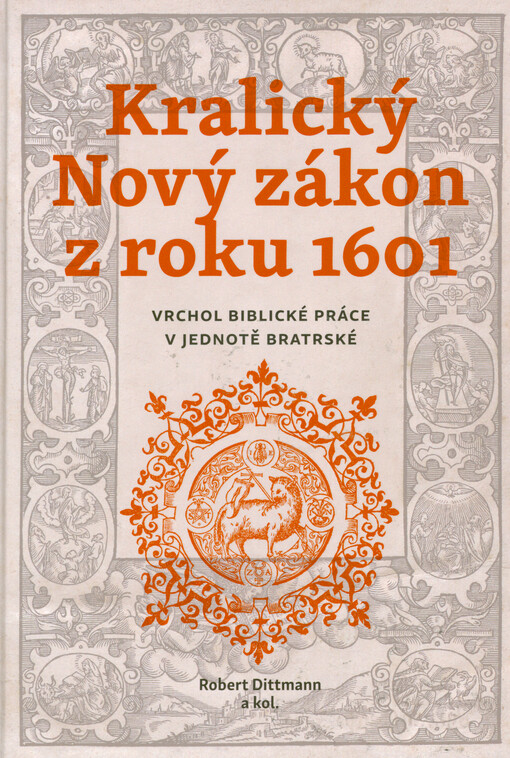 Kralický Nový zákon z roku 1601 : vrchol biblické práce v Jednotě bratrské