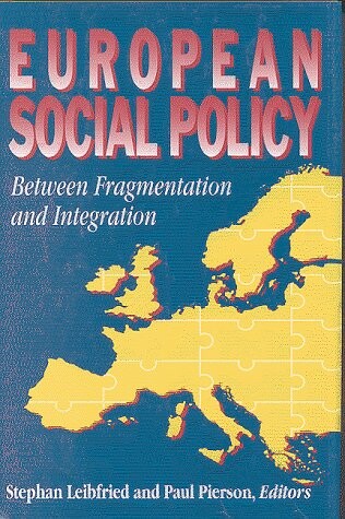 European Social Policy: Between Fragmentation and Integration