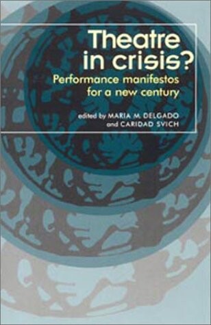 Theatre in crisis? : performance manifestos for a new centuryt