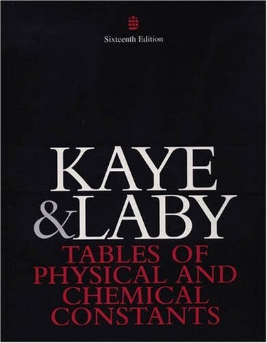 Tables of Physical and Chemical Constants and Some Mathematical Functions (Kaye & Labys)