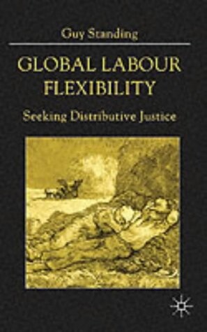Global labour flexibility : seeking distributive justice