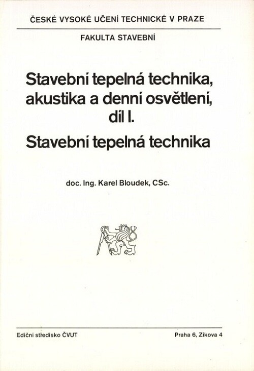 Stavební tepelná technika, akustika a denní osvětlení :Určeno pro stud. fak. stavební.Díl 1.,Stavební tepelná technika