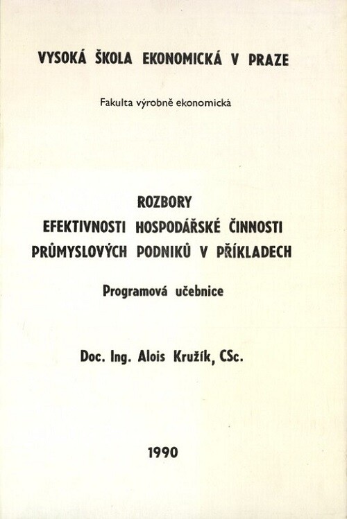 Rozbory efektivnosti hospodářské činnosti průmyslových podniků v příkladech :Programová učebnice pro stud. fak. výrobně ekon.