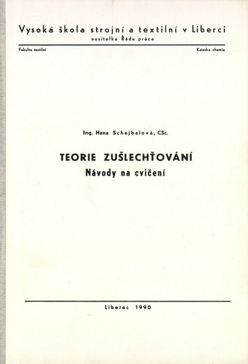 Teorie zušlechťování :návody na cvičení : určeno posl. fak. textilní
