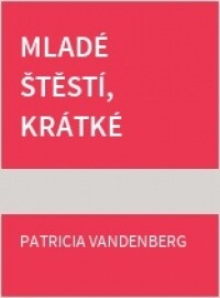 Mladé štěstí, krátké štěstí?