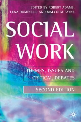 Social work : themes, issues and critical debates   