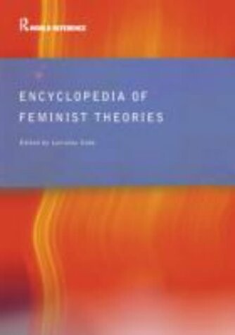 Encyclopedia of Feminist Theories (Routledge World Reference)