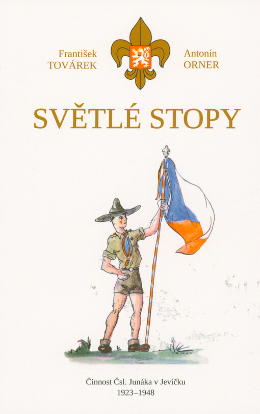 Světlé stopy : činnost Čsl. Junáka v Jevíčku 1923-1948