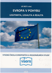 Evropa v pohybu - legitimita, legalita a realita  (odkaz v elektronickém katalogu)