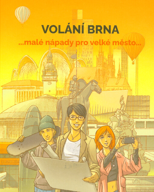 Volání Brna : ...malé nápady pro velké město...