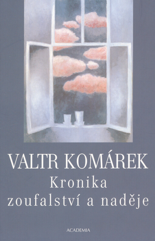 Kronika zoufalství a naděje : sága z hlubin 20. století