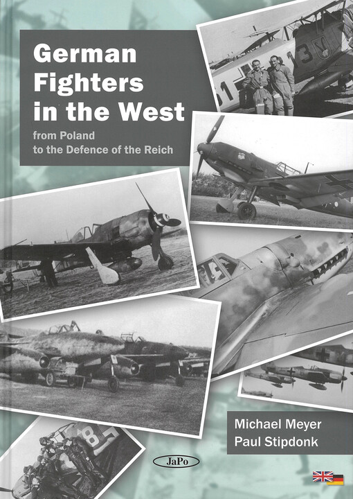 German fighters in the west : from Poland to the defence of the Reich = Deutsche Jagdfliegen im Westen : von Polen bis zur Reichsverteidigung