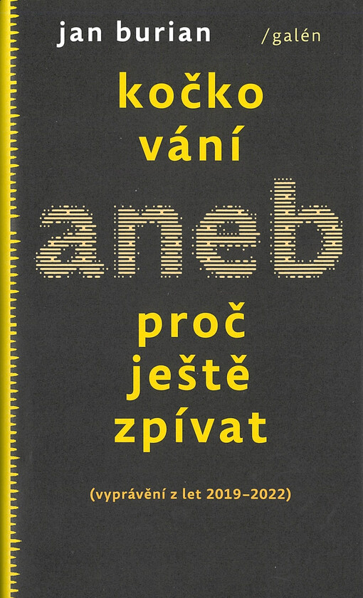 Kočkování, aneb, Proč ještě zpívat : (vyprávění z let 2019-2022)