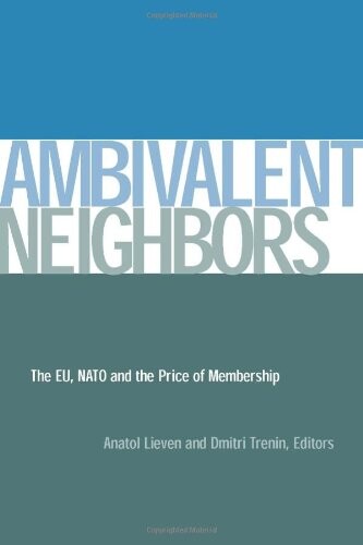 Ambivalent neighbors : the EU, NATO, and the price of membership