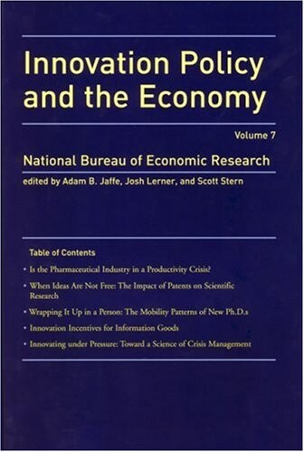 Innovation Policy and the Economy (NBER Innovation Policy and the Economy) (Volume 7)
