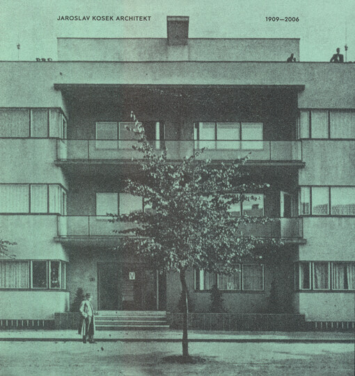 Jaroslav Kosek architekt : 1909-2006