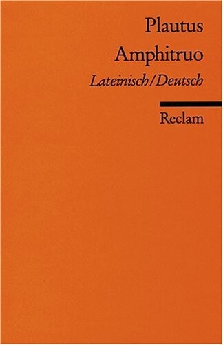 Amphitruo. Zweisprachige Ausgabe. Lateinisch / Deutsch.